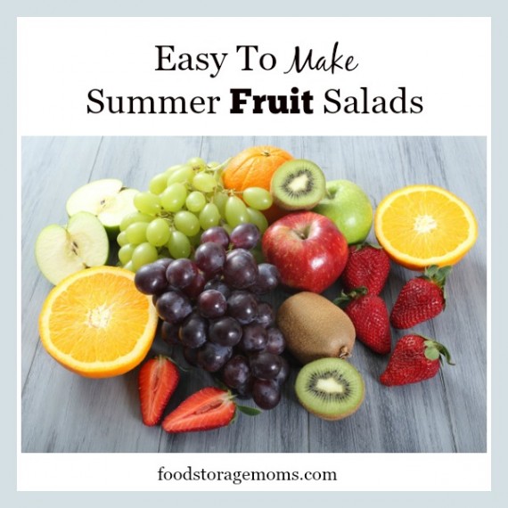 Easy To Make Summer Fruit SaladsFood Storage Moms