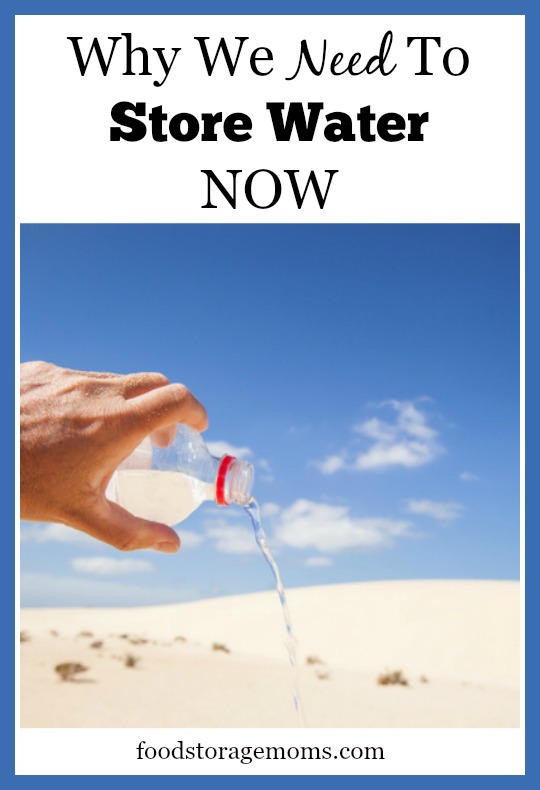 Why We Need To Store Water NOW