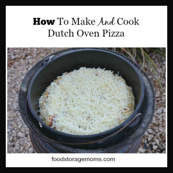 How To Make And Cook Dutch Oven PizzaFood Storage Moms