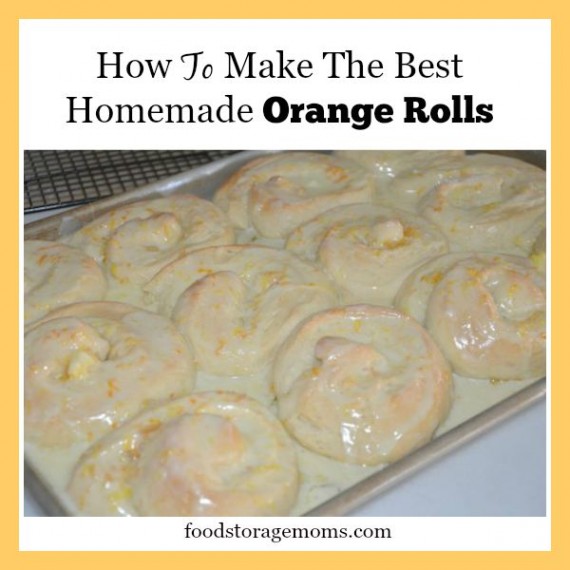 How To Make The Best Homemade Orange RollsFood Storage Moms