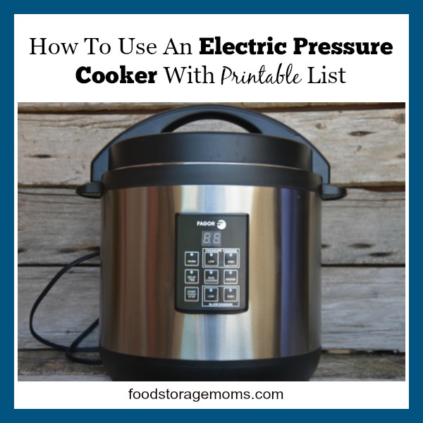 How To Use An Electric Pressure Cooker With Printable List