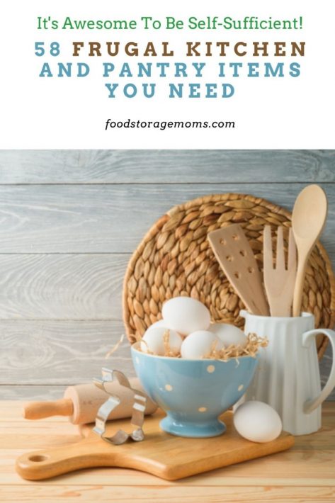 58 Frugal Kitchen and Pantry Items You Need