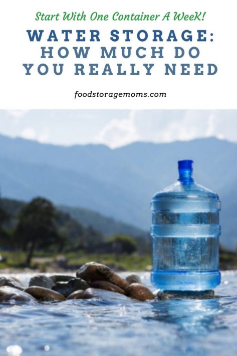 Water Storage: How Much Do You Really Need? - Food Storage Moms