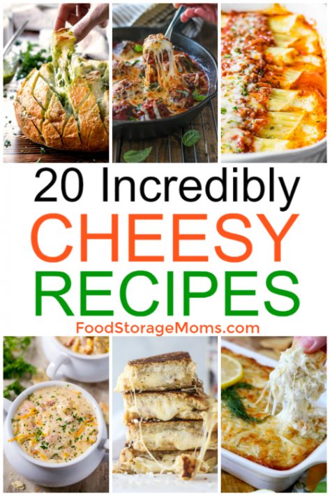 20 Incredibly Cheesy Recipes - Food Storage Moms