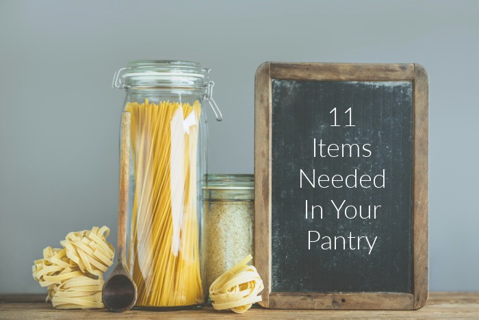 11 Items Needed In Your Pantry