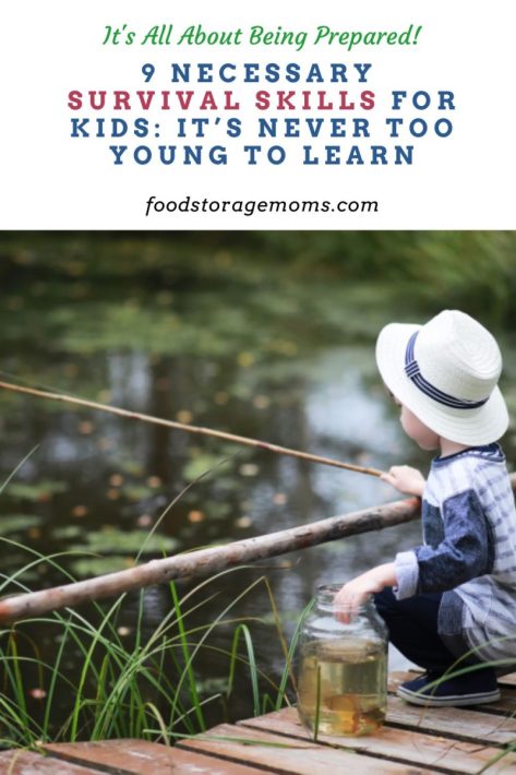 9 Necessary Survival Skills For Kids: It’s Never Too Young to Learn