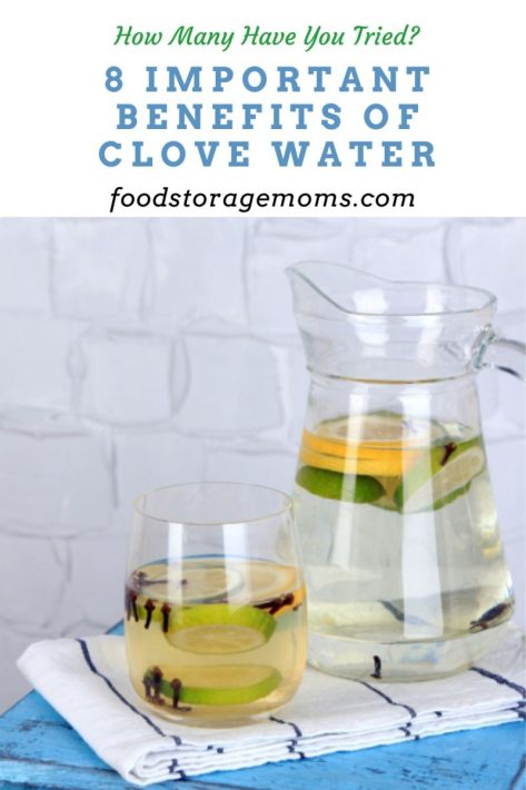 8 Important Benefits of Clove Water