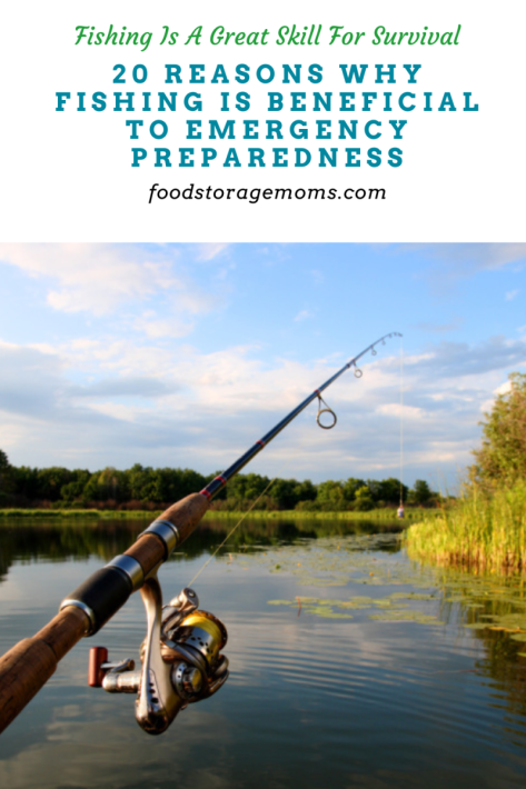 20 Reasons Why Fishing is Beneficial to Emergency Preparedness - Food  Storage Moms