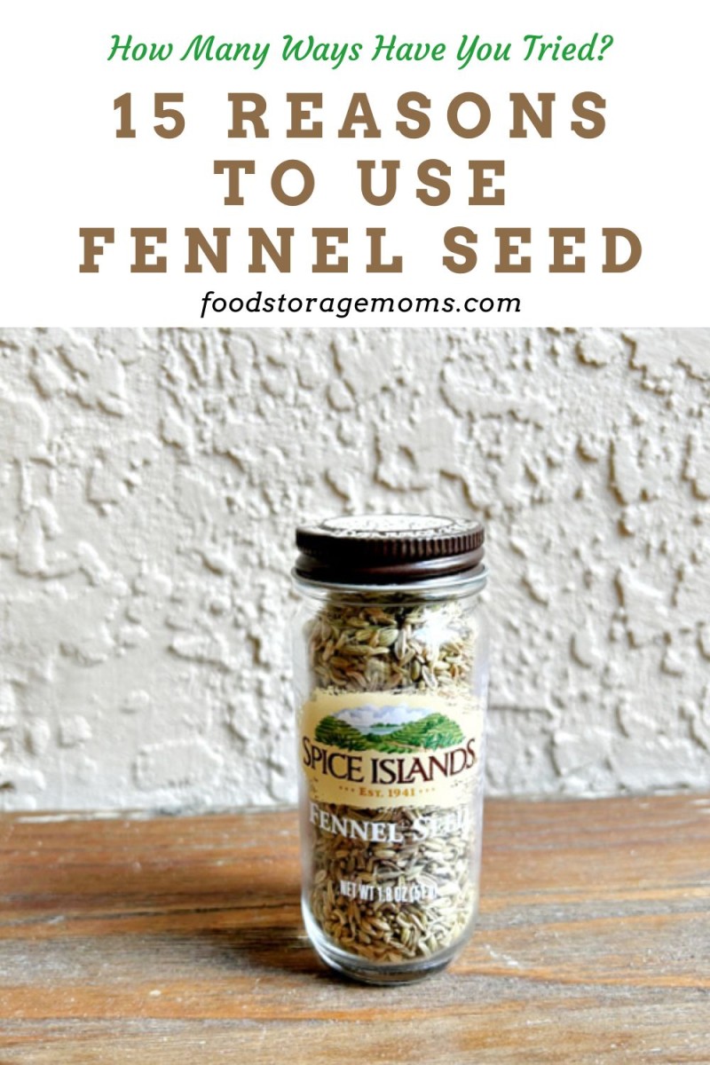15 Reasons to Use Fennel Seed Food Storage Moms