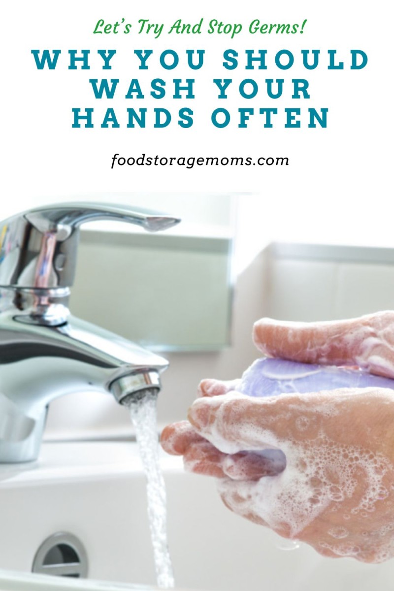 Why You Should Wash Your Hands Often - Food Storage Moms