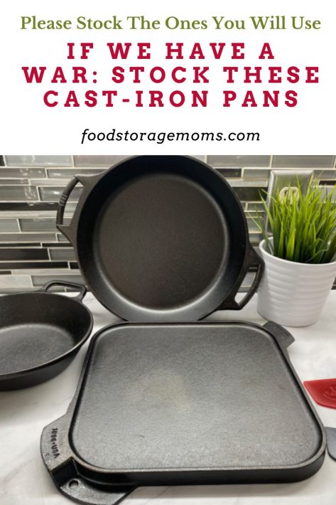 Cast Iron Pans, and griddles.